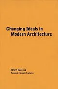 E-Book (pdf) Changing Ideals in Modern Architecture, 1750-1950 von Peter Collins