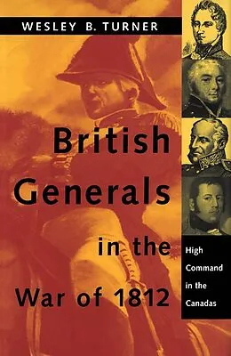 E-Book (pdf) British Generals in the War of 1812 von Wesley B. Turner