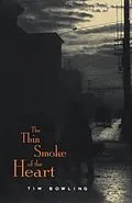E-Book (pdf) Thin Smoke of the Heart von Tim Bowling