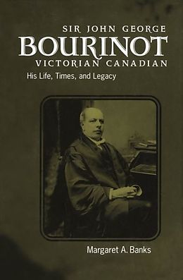E-Book (pdf) Sir John George Bourinot, Victorian Canadian von Margaret Banks