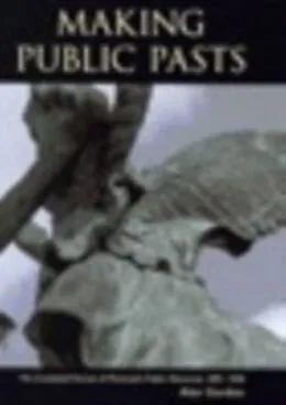 E-Book (pdf) Making Public Pasts von Alan Gordon