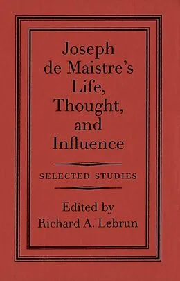 PDF Joseph de Maistre's Life, Thought, and Influence von Richard A. Lebrun