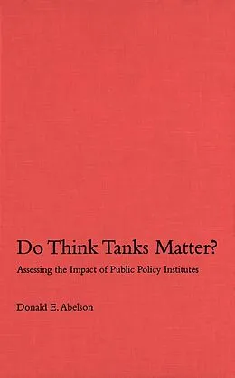 PDF Do Think Tanks Matter?, First Edition von Donald E. Abelson