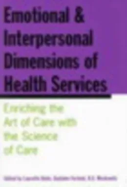 E-Book (pdf) Emotional and Interpersonal Dimensions of Health Services von Laurette Dube, Guylaine Ferland, Moskowitz