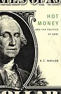 E-Book (pdf) Hot Money and the Politics of Debt von R. T. Naylor