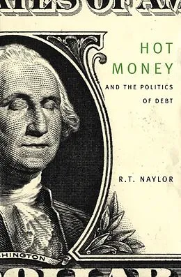 E-Book (pdf) Hot Money and the Politics of Debt von R. T. Naylor