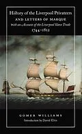 E-Book (pdf) History of the Liverpool Privateers and Letters of Marque with an Account of the Liverpool Slave Trade, 1744-1812 von Gomer Williams