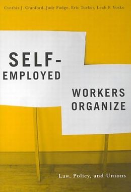 E-Book (pdf) Self-Employed Workers Organize von Cynthia Cranford, Judy Fudge, Eric Tucker