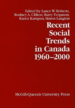 E-Book (pdf) Recent Social Trends in Canada, 1960-2000 von Lance W. Roberts, Rodney A. Clifton, Barry Ferguson