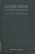 E-Book (pdf) Career Paths of Nursing Professionals von Robert D. Hiscott