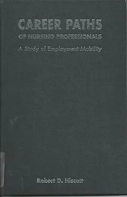 E-Book (pdf) Career Paths of Nursing Professionals von Robert D. Hiscott