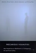 E-Book (pdf) Precarious Visualities von Olivier Asselin, Johanne Lamoureux, Christine Ross