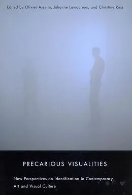 E-Book (pdf) Precarious Visualities von Olivier Asselin, Johanne Lamoureux, Christine Ross