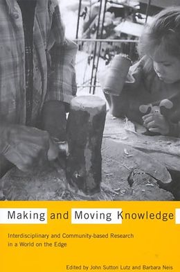 E-Book (pdf) Making and Moving Knowledge von John Sutton Lutz, Barbara Neis