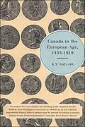 E-Book (pdf) Canada in the European Age, 1453-1919 von R. T. Naylor