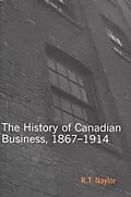 E-Book (pdf) History of Canadian Business von R. T. Naylor