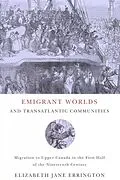 E-Book (pdf) Emigrant Worlds and Transatlantic Communities von Elizabeth Jane Errington