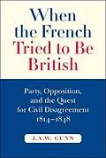 E-Book (pdf) When the French Tried to be British von J. A. W. Gunn