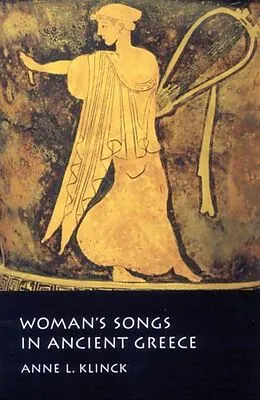 E-Book (pdf) Woman's Songs in Ancient Greece von Anne L. Klinck