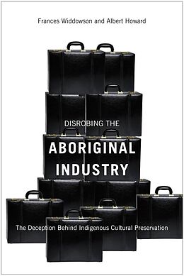 E-Book (epub) Disrobing the Aboriginal Industry von Frances Widdowson