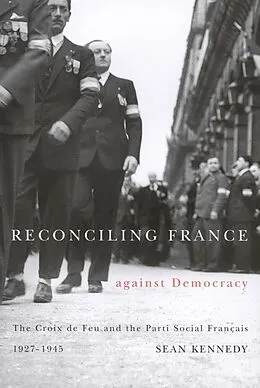 E-Book (epub) Reconciling France against Democracy von Sean Kennedy