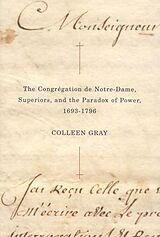 eBook (epub) Congregation de Notre-Dame, Superiors, and the Paradox of Power, 1693-1796 de Colleen Gray