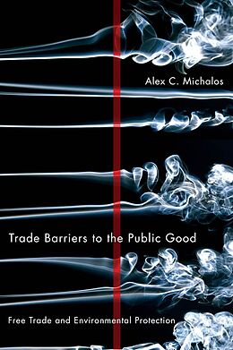 E-Book (epub) Trade Barriers to the Public Good von Alex C. Michalos