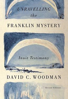 E-Book (pdf) Unravelling the Franklin Mystery, Second Edition von David C. Woodman