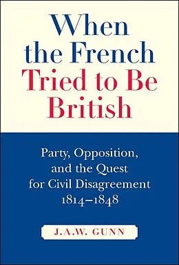 E-Book (epub) When the French Tried to be British von J. A. W. Gunn
