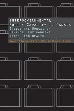 PDF Intergovernmental Policy Capacity in Canada von Gregory J. Inwood, Carolyn Johns, Patricia O'Reilly