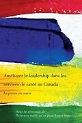 E-Book (pdf) Ameliorer le leadership dans les services de sante au Canada von Terrence Sullivan, Jean-Louis Denis