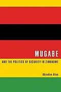 E-Book (epub) Mugabe and the Politics of Security in Zimbabwe von Abiodun Alao