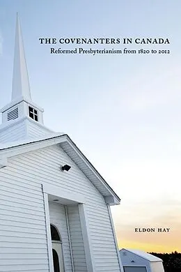 E-Book (pdf) Covenanters in Canada von Eldon Hay