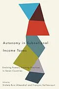 E-Book (pdf) Autonomy in Subnational Income Taxes von Violeta Ruiz Almendral, Francois Vaillancourt