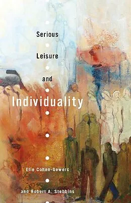E-Book (pdf) Serious Leisure and Individuality von Elie Cohen-Gewerc, Robert A. Stebbins