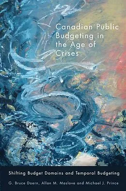 E-Book (epub) Canadian Public Budgeting in the Age of Crises von G. Bruce Doern