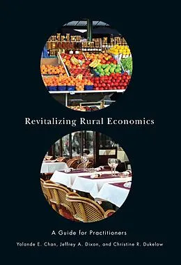 E-Book (pdf) Revitalizing Rural Economies von Yolande E. Chan, Christine R. Dukelow, Jeff Dixon