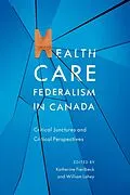 E-Book (pdf) Health Care Federalism in Canada von Katherine Fierlbeck, William Lahey