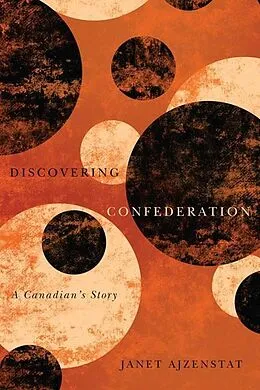 E-Book (epub) Discovering Confederation von Janet Ajzenstat
