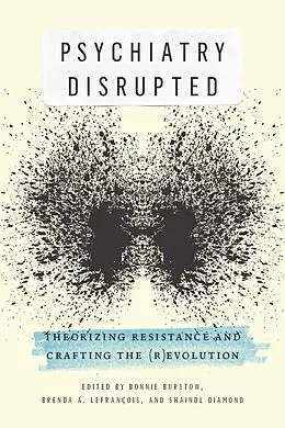 E-Book (pdf) Psychiatry Disrupted von Bonnie Burstow, Brenda A. Lefrancois, Shaindl Diamond