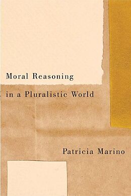 E-Book (epub) Moral Reasoning in a Pluralistic World von Patricia Marino