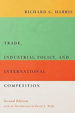 E-Book (pdf) Trade, Industrial Policy, and International Competition, Second Edition von Richard G. Harris