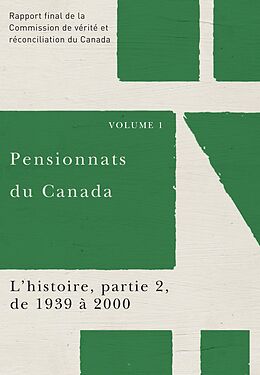 E-Book (epub) Pensionnats du Canada : L'histoire, partie 2, de 1939 a 2000 von Commission de verite et reconciliation du Canada
