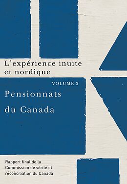 E-Book (epub) Pensionnats du Canada : L'experience inuite et nordique von Commission de verite et reconciliation du Canada