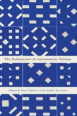 E-Book (pdf) Parliaments of Autonomous Nations von Guy Laforest, Andre Lecours