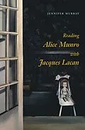 E-Book (pdf) Reading Alice Munro with Jacques Lacan von Jennifer Murray