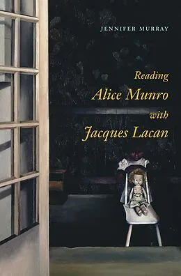 E-Book (pdf) Reading Alice Munro with Jacques Lacan von Jennifer Murray
