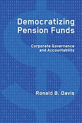 Fester Einband Democratizing Pension Funds: Corporate Governance and Accountability von Ronald B. Davis