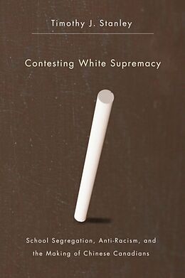 Fester Einband Contesting White Supremacy von Timothy J. Stanley