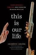 Kartonierter Einband This is Our Life von Cara Krmpotich, Laura Peers, the Haida Repatriation Committee and staff of the Pitt Rivers Mu